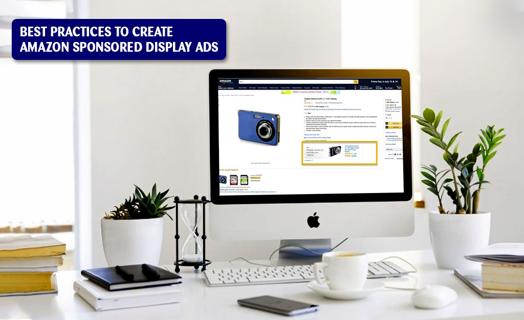 Best Practices to Create Amazon Sponsored Display Ads