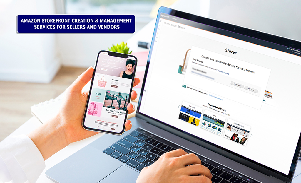 Amazon Storefront Creation and Management Services for Sellers and Vendor