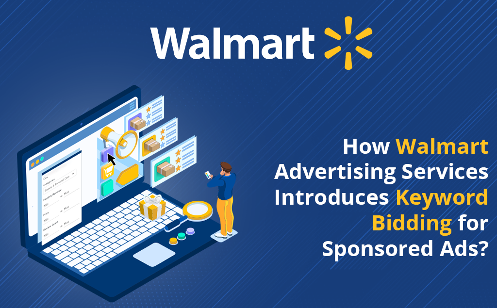 How Walmart Advertising Services Introduces Keyword Bidding for Sponsored Ads?