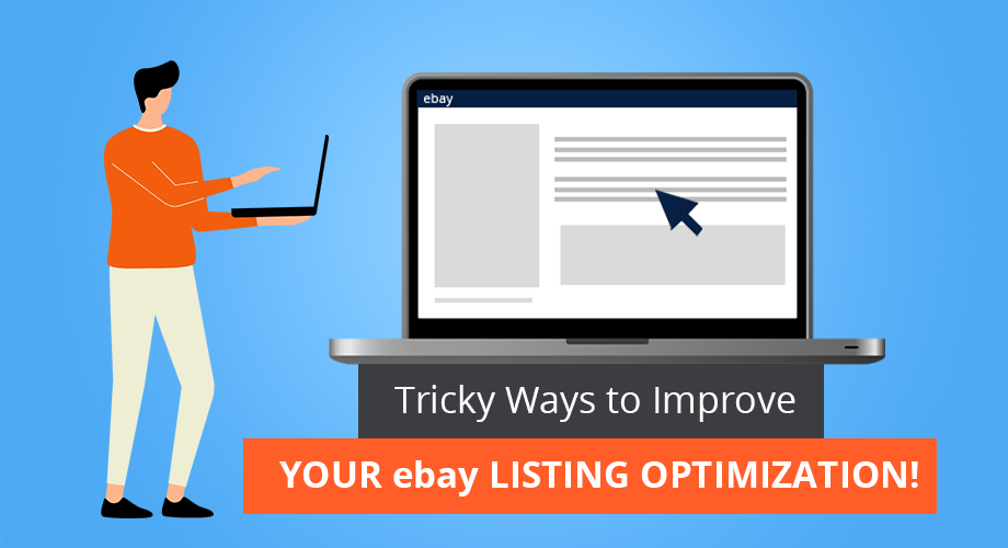 6 Tricky Ways to Improve Your eBay Listing Optimization!