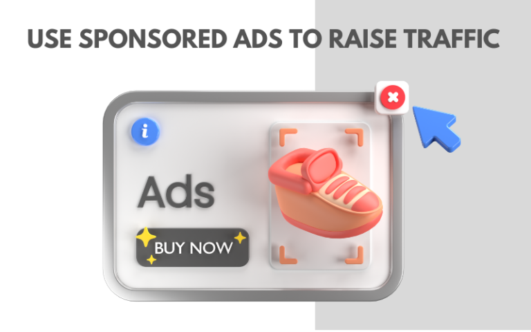 Use Sponsored Ads to Raise Traffic