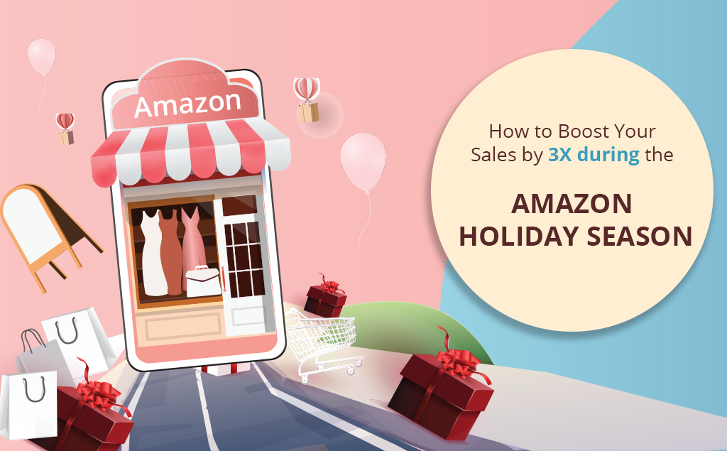 How to  Boost Your Sales by 3X during the Amazon Holiday Season?