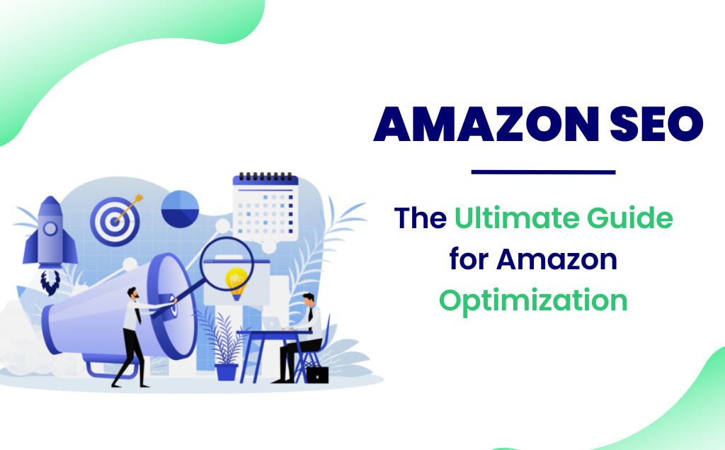 Amazon SEO: The Ultimate Guide for Amazon Optimization
