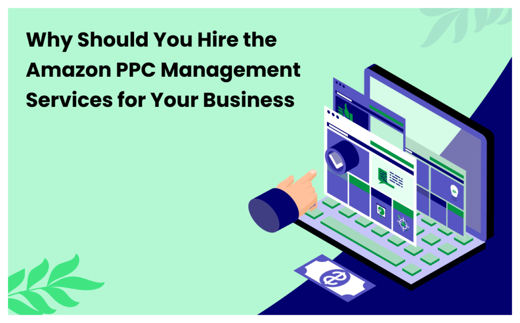 Hire the Amazon PPC Management Services for Your Business Growth