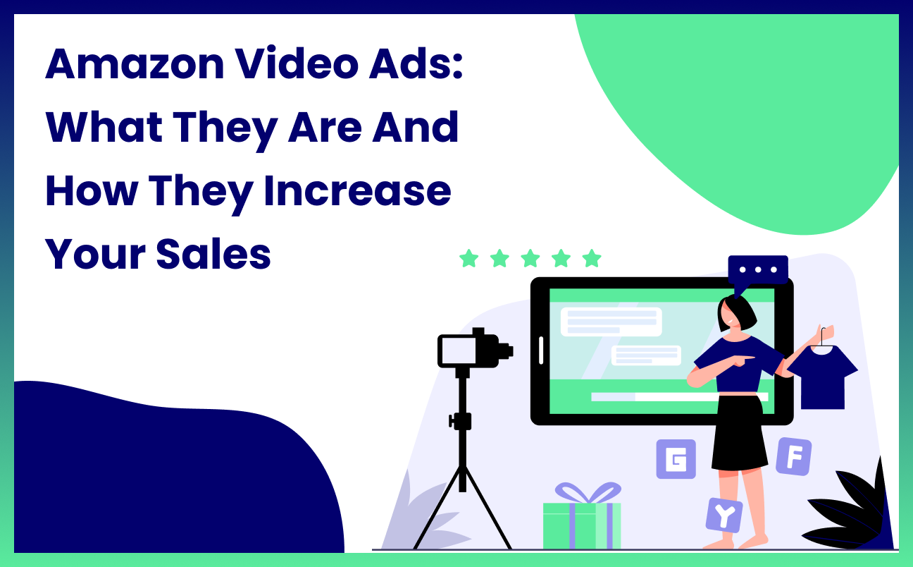 Amazon Video Ads: What They Are And How They Increase Your Sales