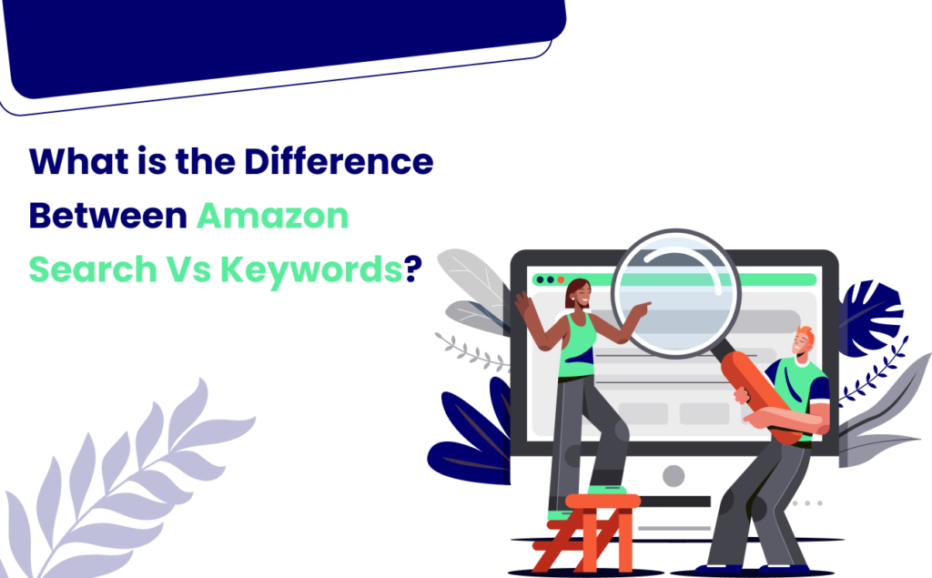 What is the Difference Between Amazon Search Terms Vs Keywords