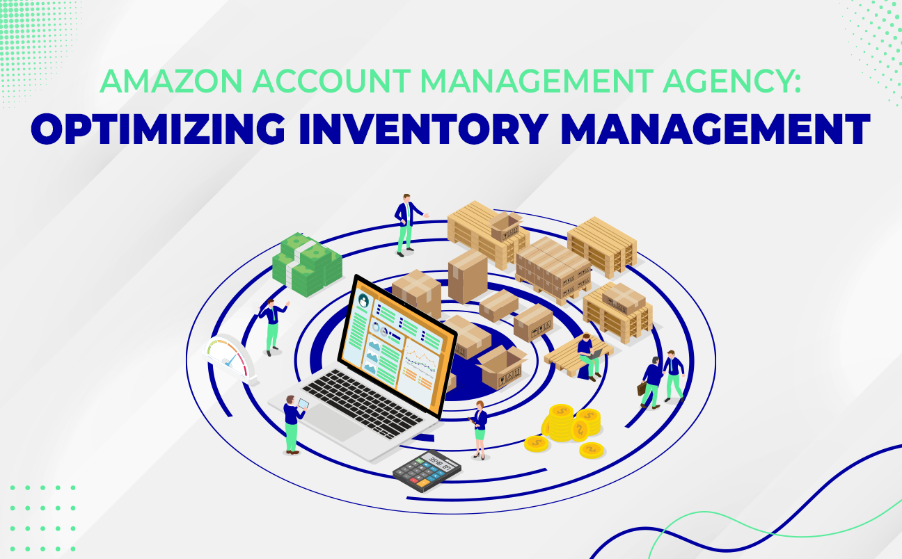 Amazon Account Management Agency: Optimizing Inventory Management