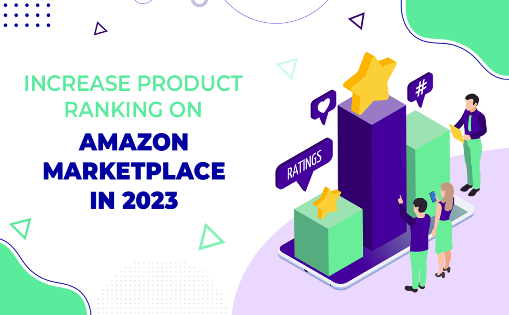 Increase Product Ranking on Amazon Marketplace in 2023
