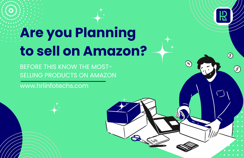 Are you planning to sell on Amazon? Before this know the most-selling products on Amazon