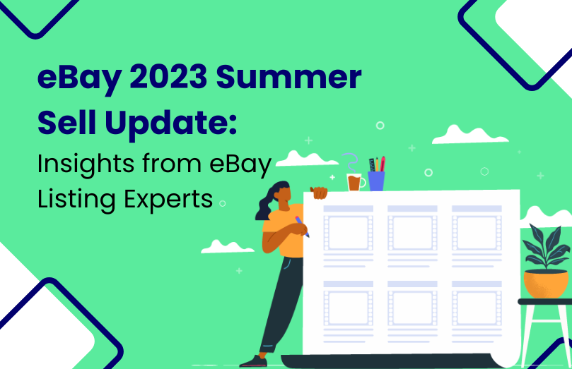 eBay 2023 Summer Sell Update: Insights from eBay Listing Experts