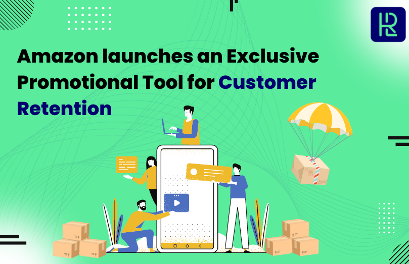 Amazon launches an Exclusive Promotional Tool for Customer Retention 