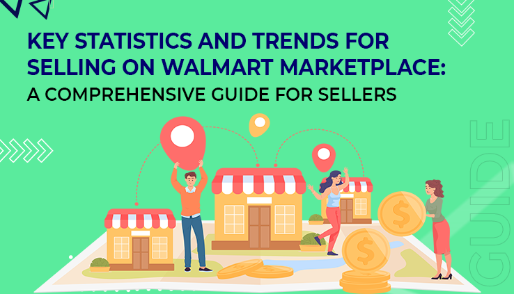 Key Statistics and Trends for Selling on Walmart Marketplace: A Comprehensive Guide for Sellers