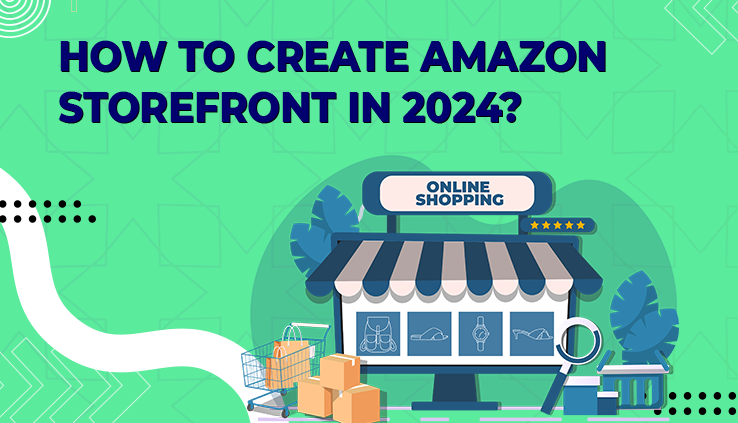 How To Create Amazon Storefront in 2024?