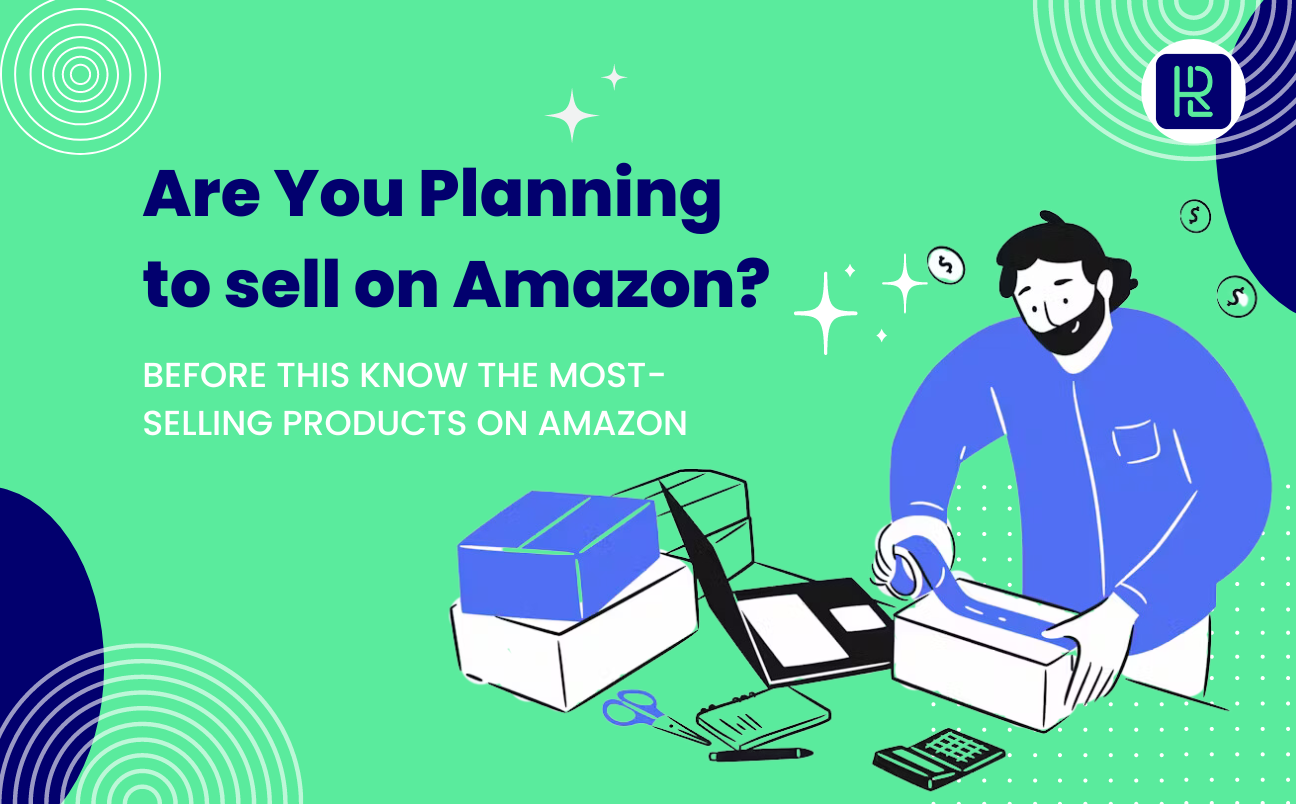 Are you planning to sell on Amazon? Before this know the most-selling products on Amazon