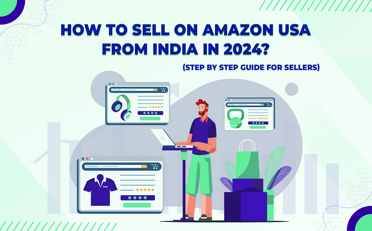 How to Sell on Amazon USA From India in 2024 (Step By Step Guide For Sellers)