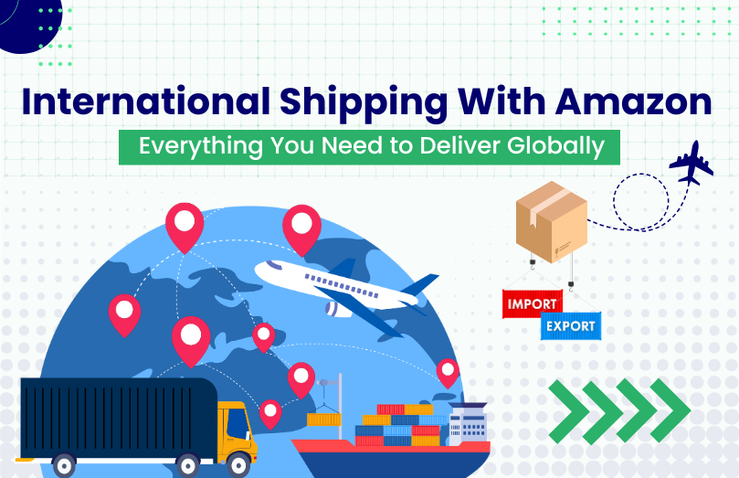 International shipping with Amazon: Everything you need to deliver globally